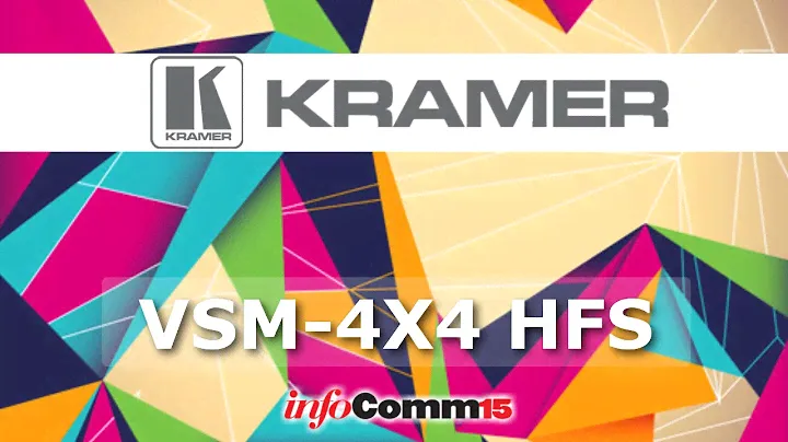 Краткая демонстрация Kramer VSM-4x4HFS от InfoComm 15
