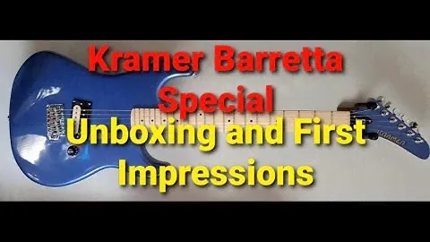 Kramer Baretta Special: Unboxing and First impressions