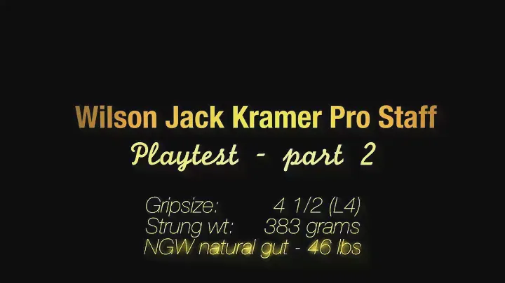 Wilson Jack Kramer Pro Staff - Playtest Pt. 2