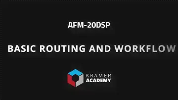 Kramer AFM-20DSP Tutorial 3/10: Basic Routing and Workflow