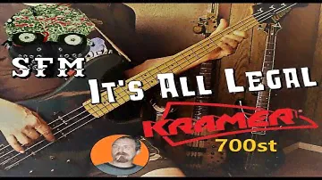 "It's All Legal" Kramer 700st Bass